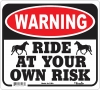 Warning Ride At Your Own Risk